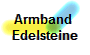 Armband 
Edelsteine