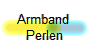 Armband 
Perlen