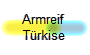 Armreif 
Trkise
