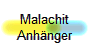 Malachit
Anhnger