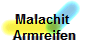Malachit 
Armreifen