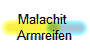 Malachit 
Armreifen