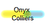 Onyx 
Colliers