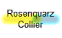 Rosenquarz
Collier
