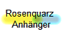 Rosenquarz 
Anhnger