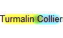 Turmalin Colliers