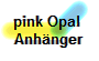 pink Opal 
Anhnger