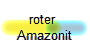 roter 
Amazonit